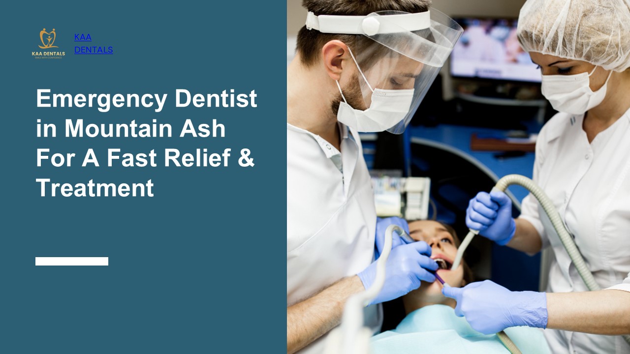 Emergency Dentist in Mountain Ash For A Fast Relief & Treatment