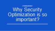 Why Security Optimization is so important?