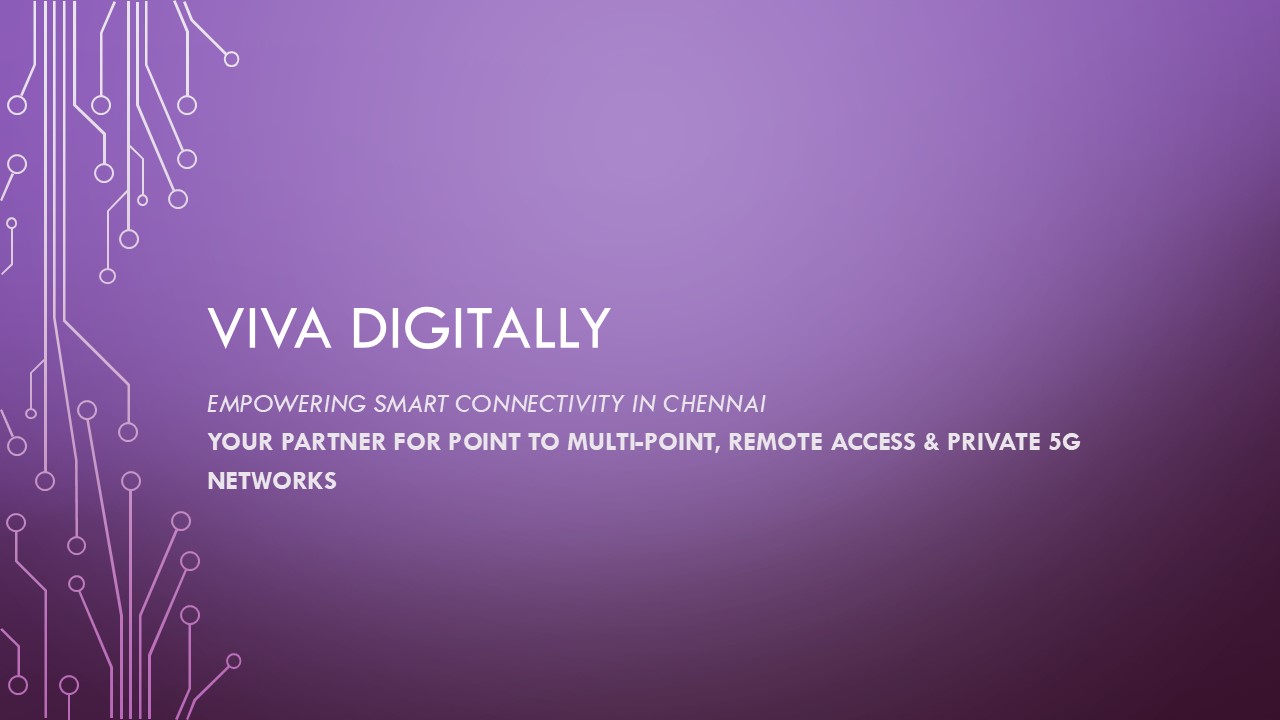 Viva Digitally Empowering Smart Connectivity in Chennai