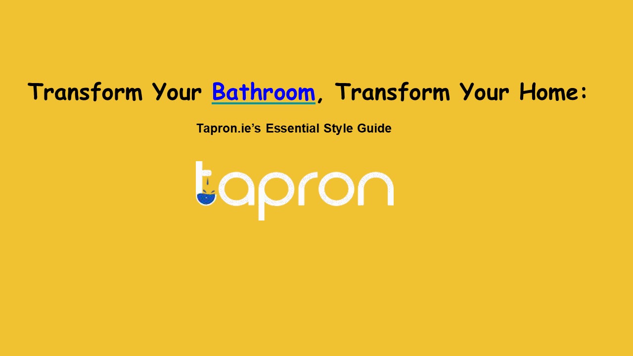Transform your bathroom,transform your home
