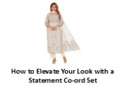 How to Elevate Your Look with a Statement Co-ord Set