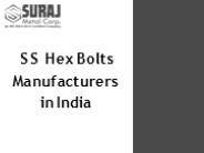 SS Hex Bolts Manufacturers in India