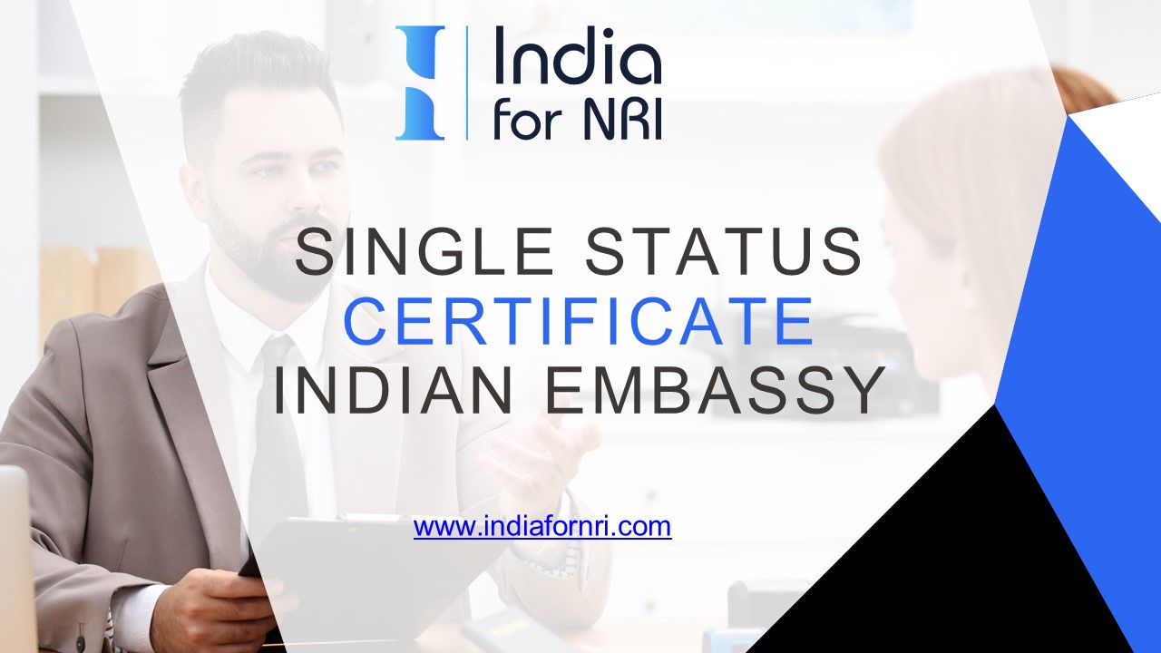 Single Status Certificate Indian Embassy : Everything You Need to Know