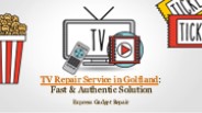 TV Repair Service in Golfland: Fast & Authentic Solution