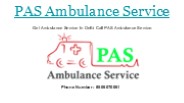 Get Ambulance Service In Delhi Call PAS Ambulance Service.