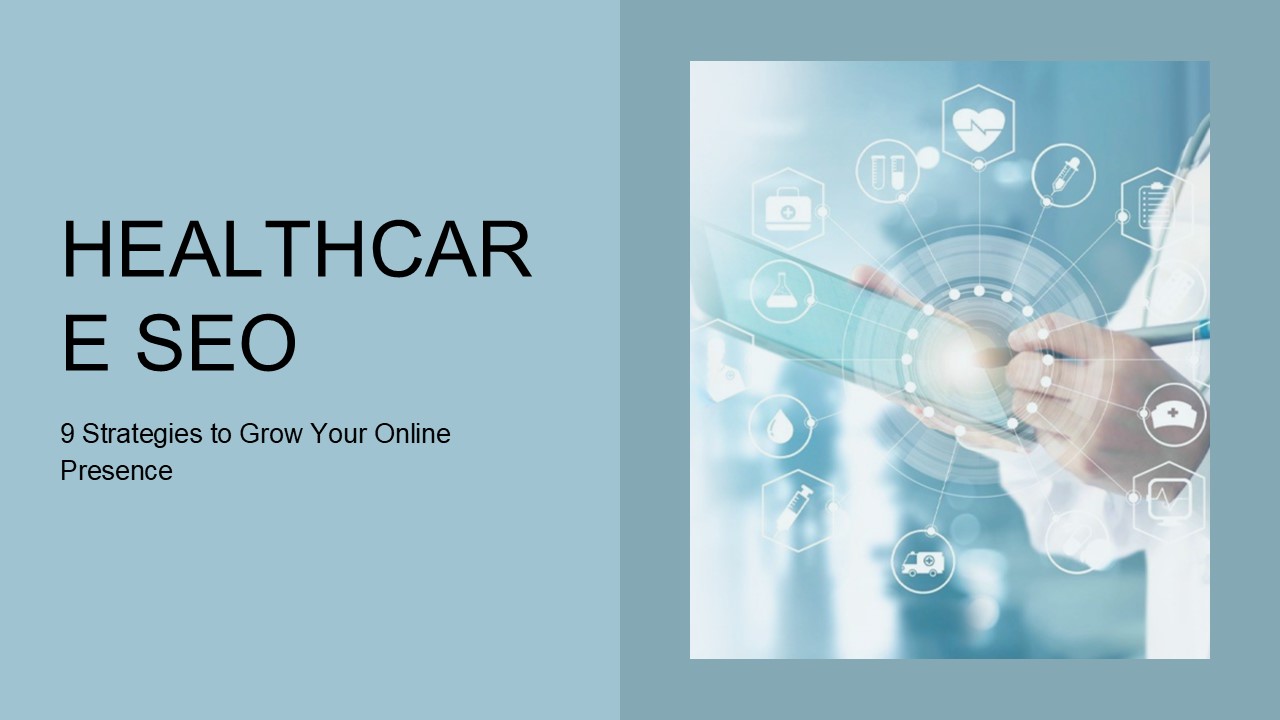 Healthcare SEO: 9 Strategies to Grow Your Online Presence