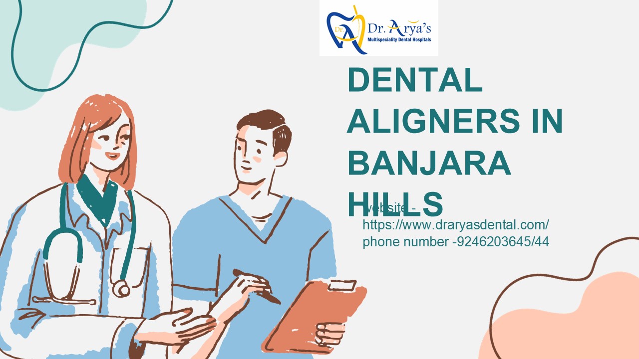 Dental Aligners in Banjara hills