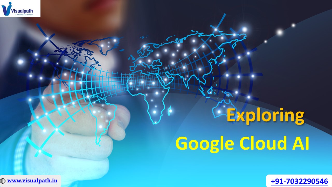 Best Google Cloud AI Training in Ameerpet | Visualpath