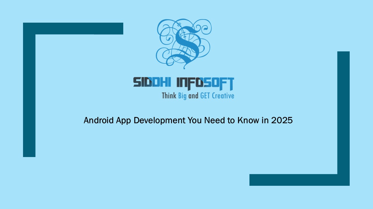 Latest Trends in Android App Development You Need to Know in 2025