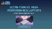 Ultra-Thin vs. High-Performance Laptops: Which One is Right?