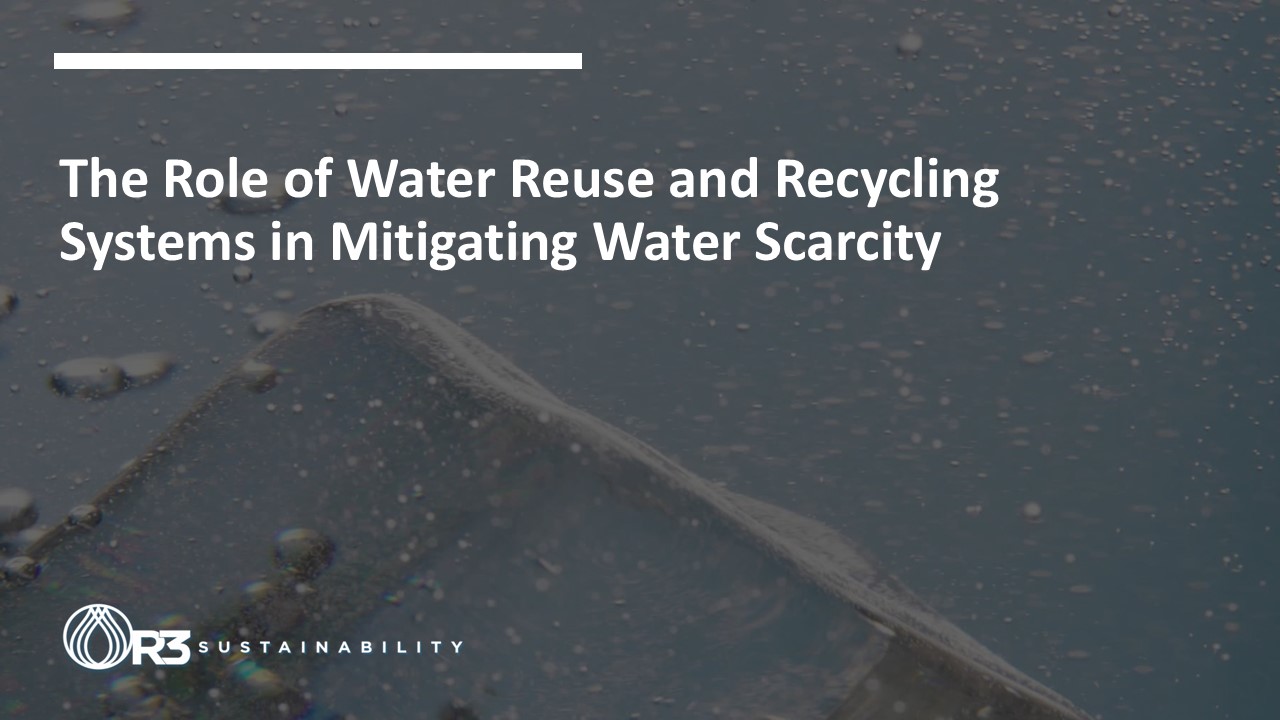 The Role of Water Reuse and Recycling Systems in Mitigating Water Scarcity