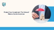 Protect Your Investment: The Value of Mexico Condo Insurance