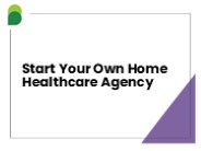Start Your Own Home Healthcare Agency