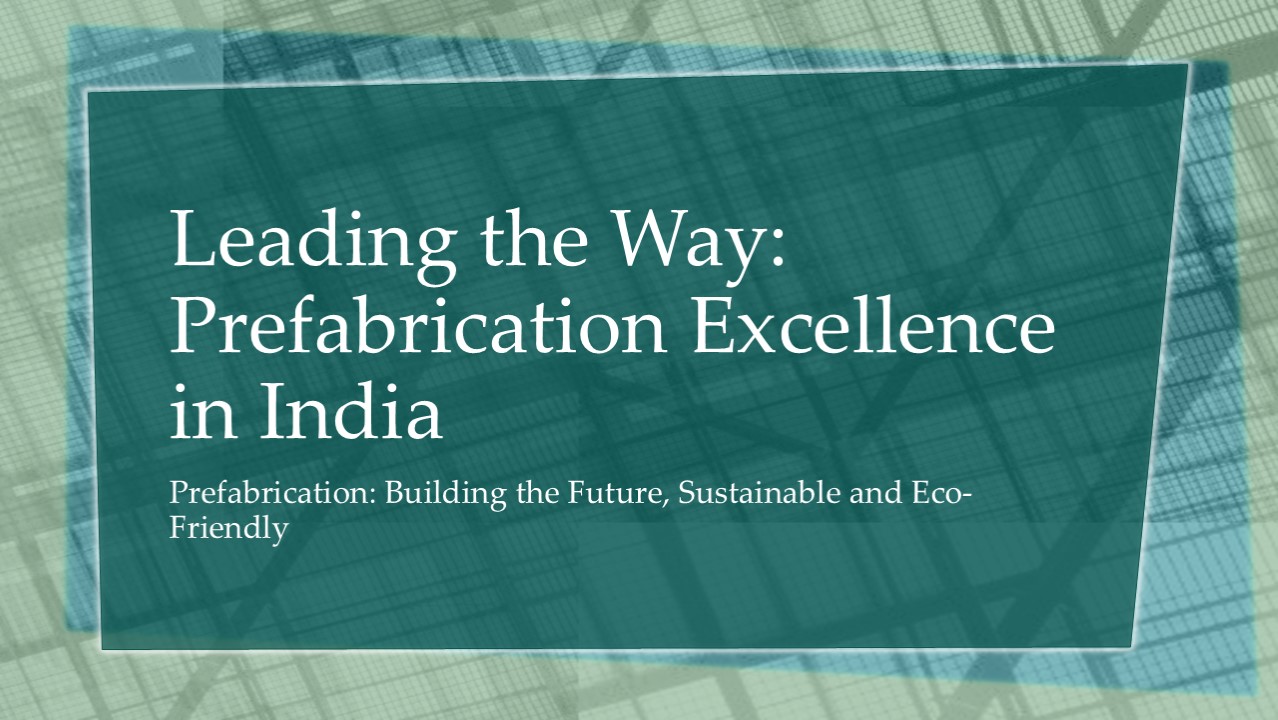 Leading the Way: Prefabrication Excellence in India