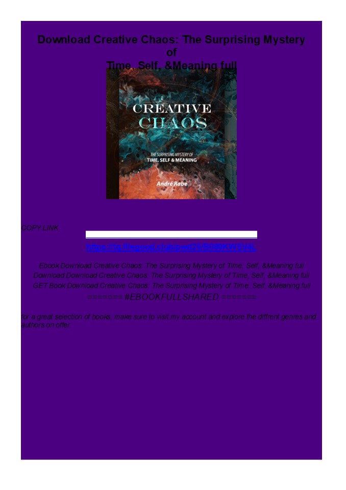Download Creative Chaos: The Surprising Mystery of Time, Self, & Meaning full