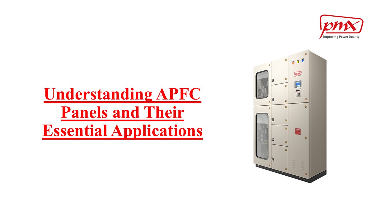 Understanding APFC Panels and Their  Essential Applications