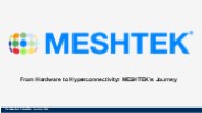 From Hardware to Hyperconnectivity_ MESHTEK’s Journey