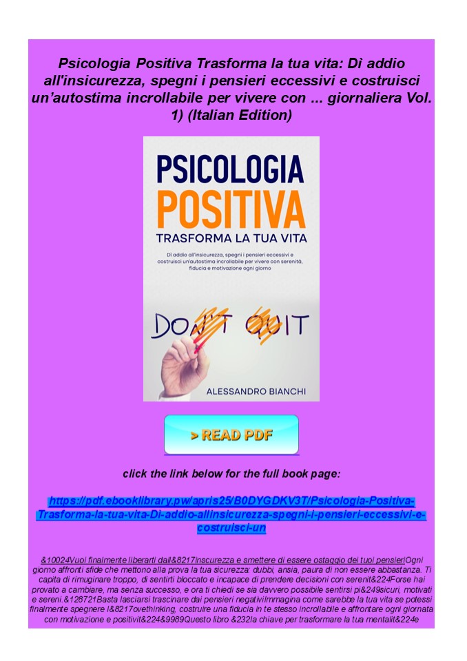 Kindle Psicologia Positiva Trasforma la tua vita: Dì addio all'in