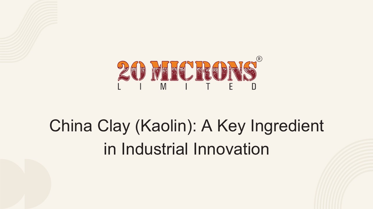 China Clay (Kaolin): A Key Ingredient in Industrial Innovation