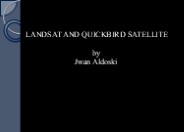 LANDSAT SATELLITE AND QUICK BIRD SATELLITES