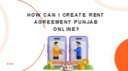 How Can i Create Rent Agreement Punjab Online?