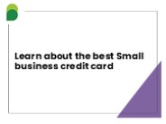 Learn about the best Small business credit card