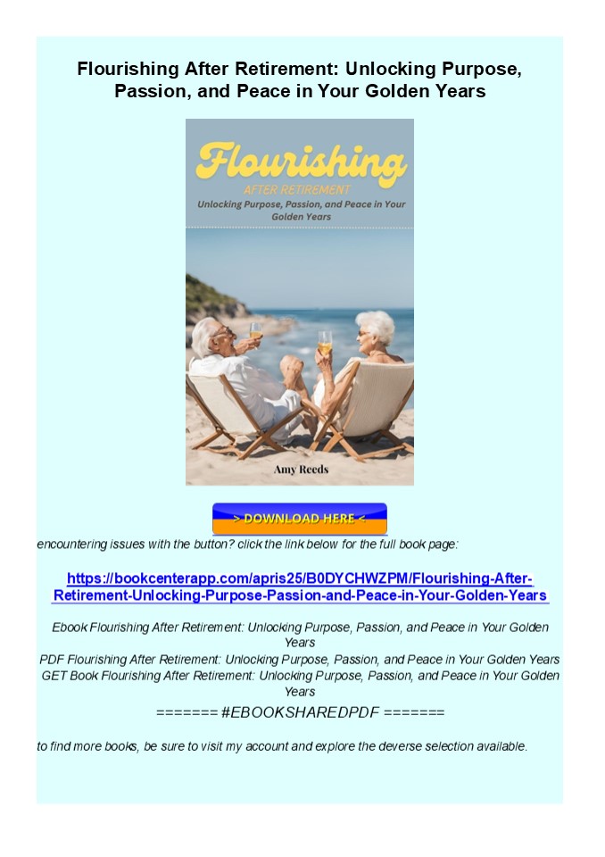 READ Flourishing After Retirement: Unlocking Purpose, Passion, an