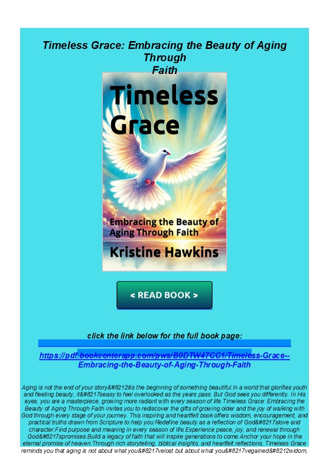 PDF Timeless Grace: Embracing the Beauty of Aging Through Faith