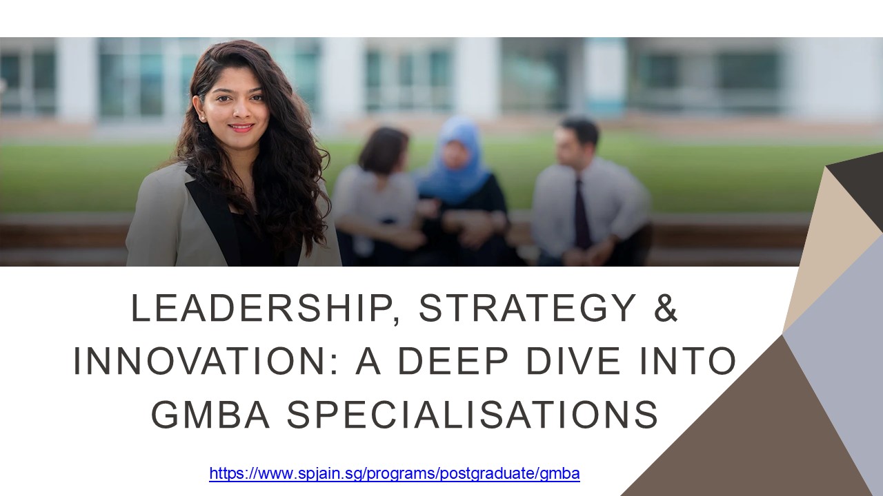 Leadership, Strategy & Innovation: A Deep Dive into Global MBA Singapore