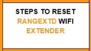 Steps to Reset Rangesxtd Wifi Extender