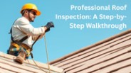 Professional Roof Inspection: A Step-by-Step Guide