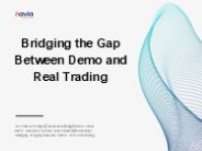 Bridging the Gap Between Demo and Real Trading