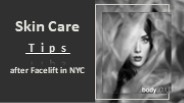 Skin Care Tips after Facelift in NYC