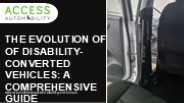 The Evolution of  Disability-Converted Vehicles A comprehensive guide
