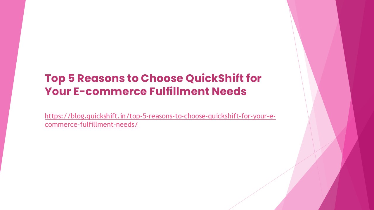 Top 5 Reasons to Choose QuickShift for Your E-commerce Fulfillment Needs