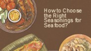 How to Choose the Right Seasonings for Seafood?