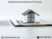 Making Homeownership Easy for TX Veterans