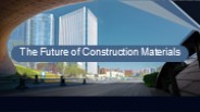 The Future of Construction Materials