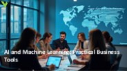AI and Machine Learning: Practical Business Tools