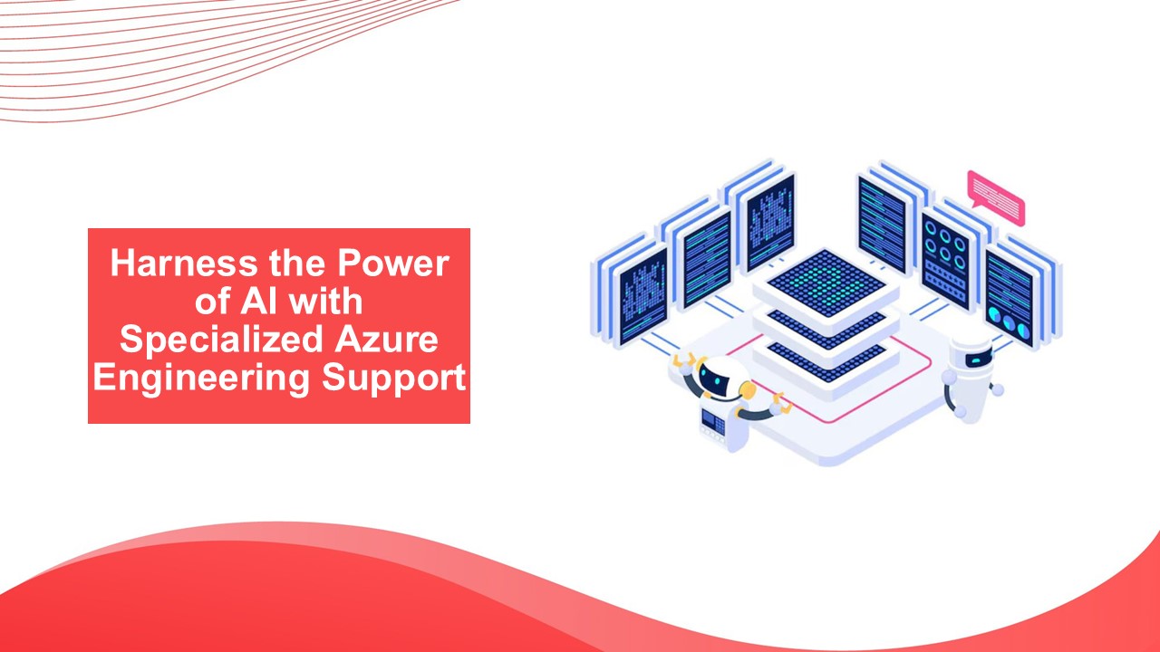 Harness the Power of AI with Specialized Azure Engineering Support