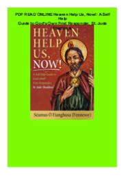 PDF READ ONLINE  Heaven Help Us, Now!: A Self Help Guide to God’s Own First Responder, St. Jude Thaddeus