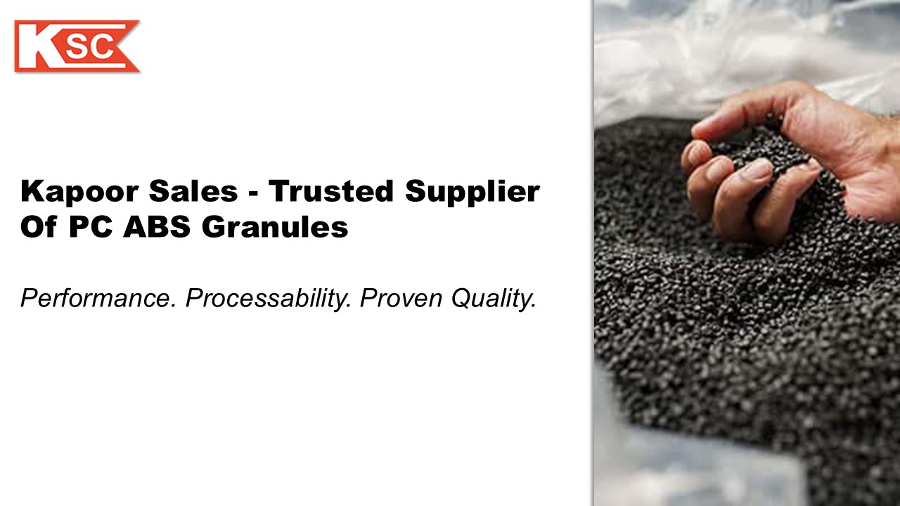 Kapoor Sales - Trusted Supplier of PC ABS Granules