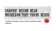 Graphic Design Near Muskegon That Turns Heads