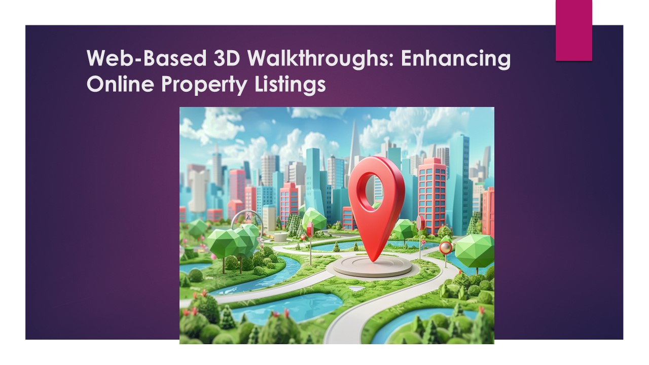 Web-Based 3D Walkthroughs: Enhancing Online Property Listings