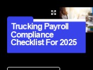 Trucking Payroll Compliance Checklist For 2025
