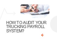 How To Audit Your Trucking Payroll System?