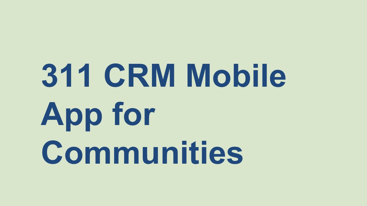 311 CRM Mobile App for Communities