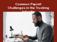 Common Payroll Challenges in Trucking Industry