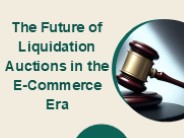 The Future of Liquidation Auctions in the E-Commerce Era