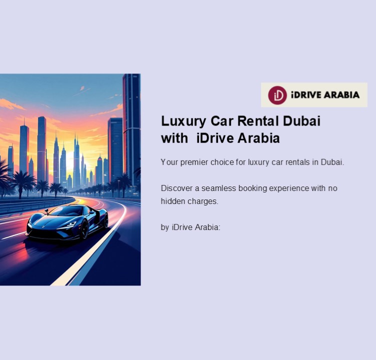 Luxury Car Rental in Dubai – Drive Your Dream with iDrive Arabia (1)